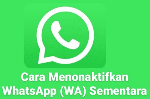 Cara Menonaktifkan WhatsApp (WA) Sementara