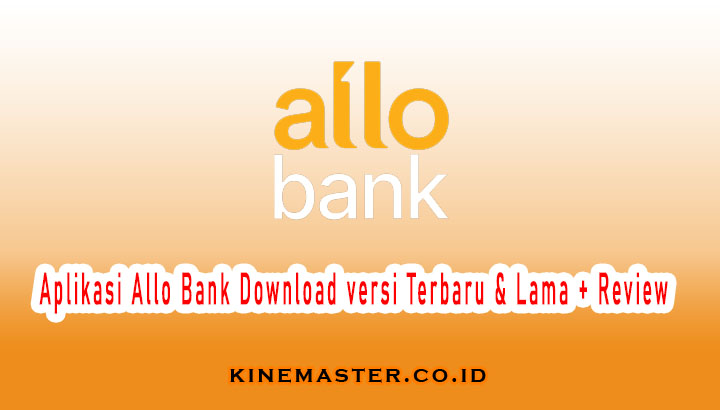 Aplikasi Allo Bank Download versi Terbaru dan Lama