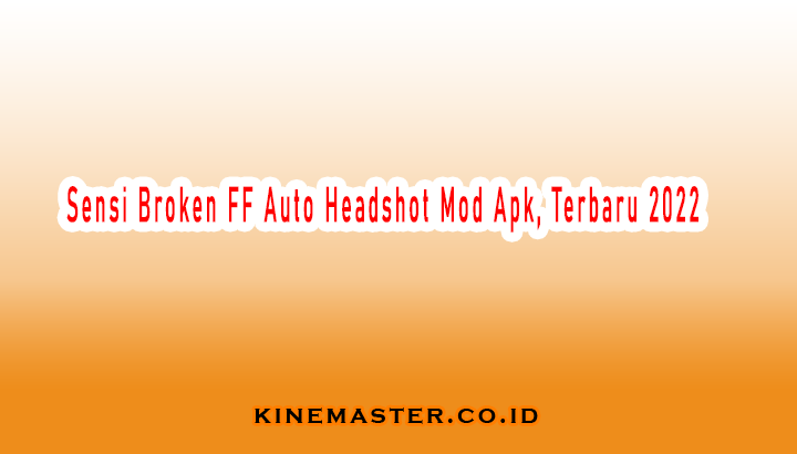 Sensi Broken FF Auto Headshot Mod Apk, Terbaru 2022